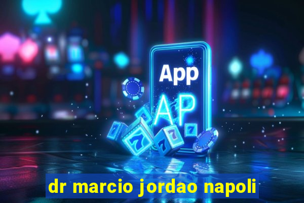 dr marcio jordao napoli