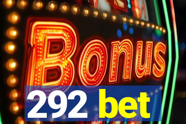 292 bet