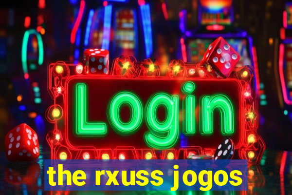 the rxuss jogos