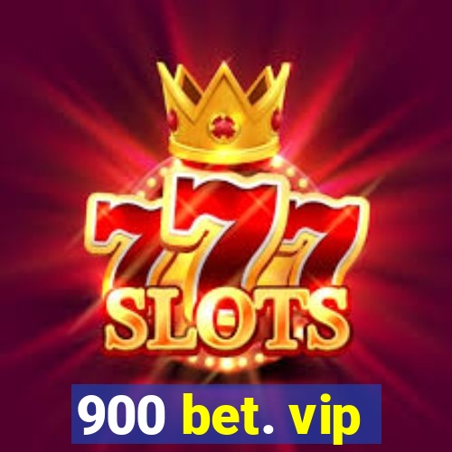 900 bet. vip