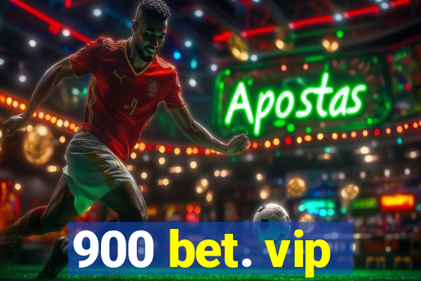 900 bet. vip