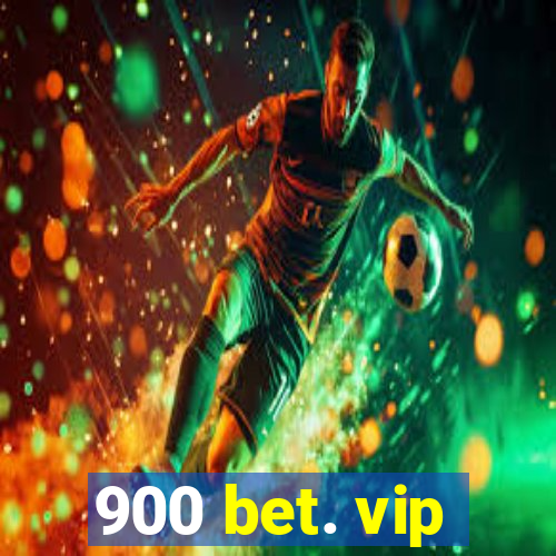 900 bet. vip