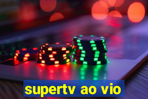 supertv ao vio