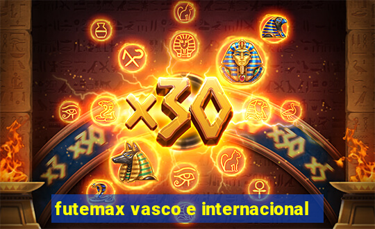 futemax vasco e internacional