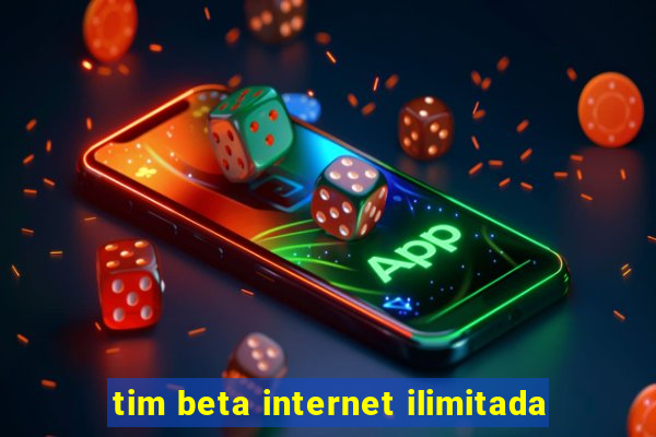 tim beta internet ilimitada