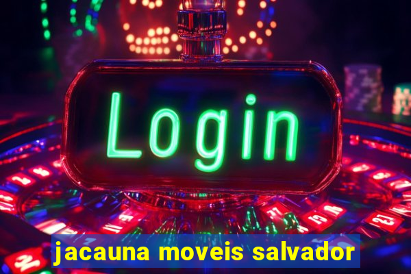 jacauna moveis salvador