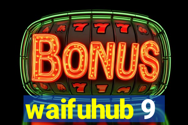 waifuhub 9