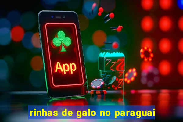 rinhas de galo no paraguai