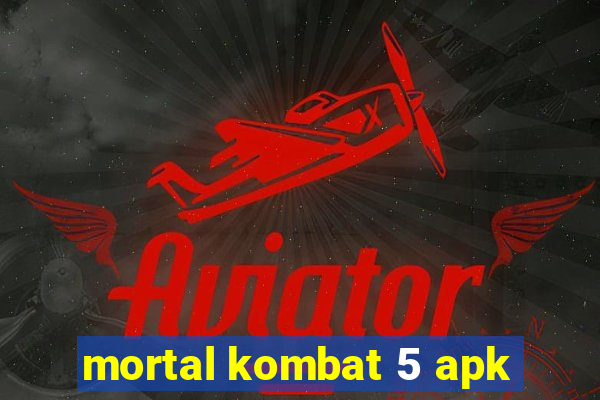 mortal kombat 5 apk