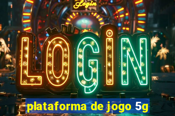 plataforma de jogo 5g