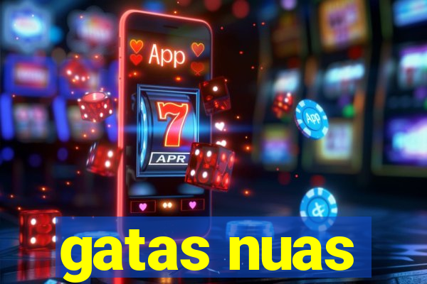 gatas nuas