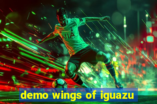 demo wings of iguazu