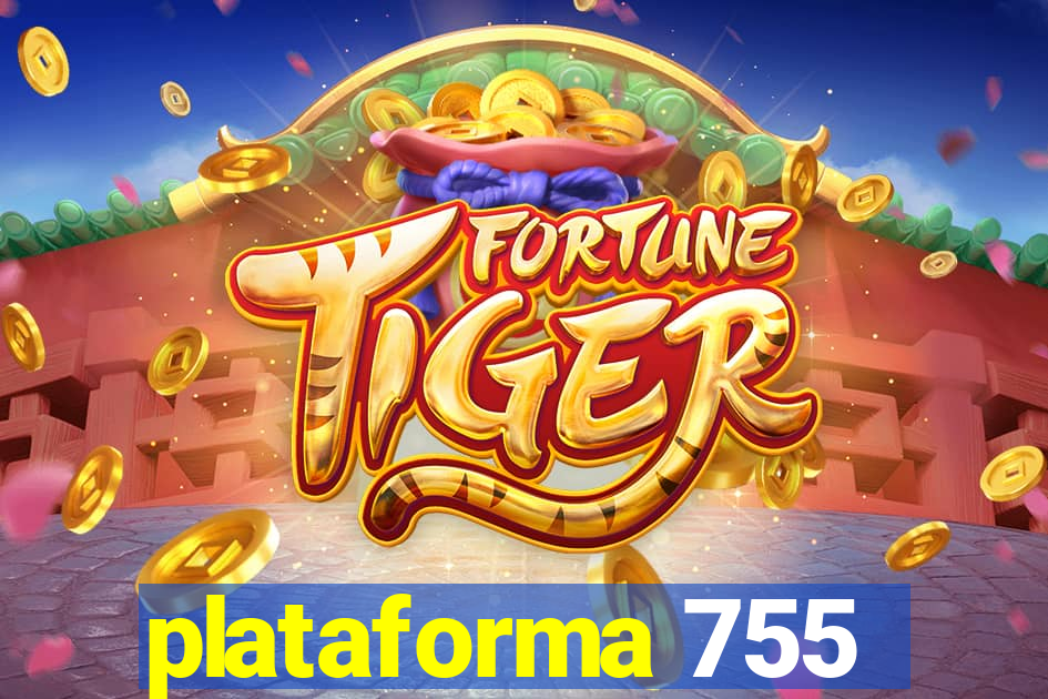 plataforma 755