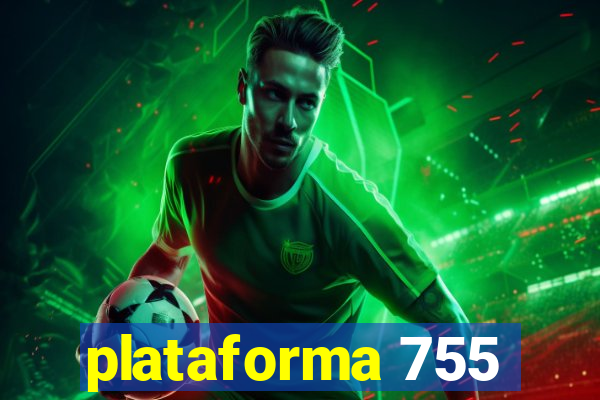 plataforma 755