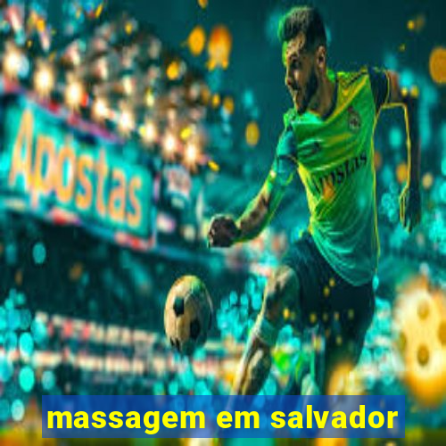 massagem em salvador