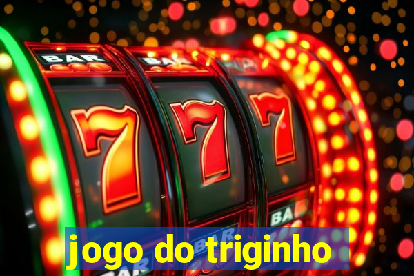jogo do triginho