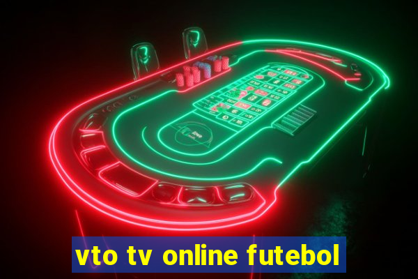 vto tv online futebol