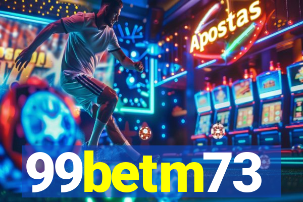 99betm73