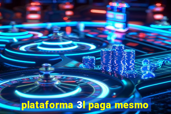 plataforma 3l paga mesmo