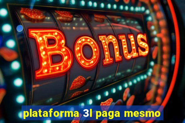 plataforma 3l paga mesmo