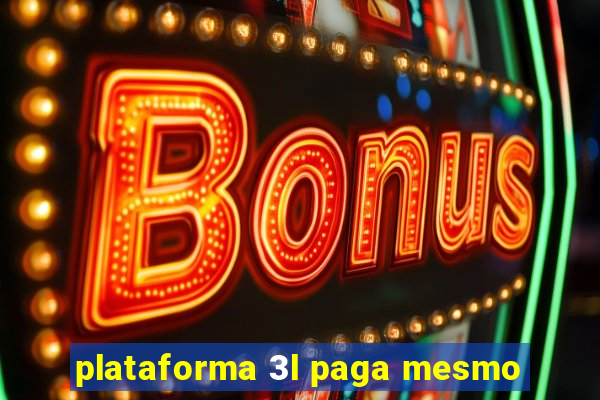 plataforma 3l paga mesmo
