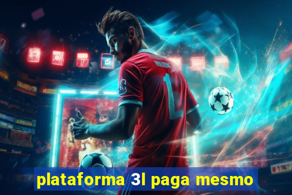 plataforma 3l paga mesmo