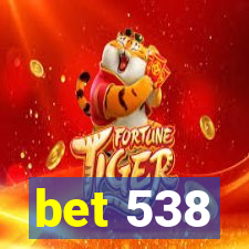 bet 538