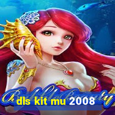 dls kit mu 2008