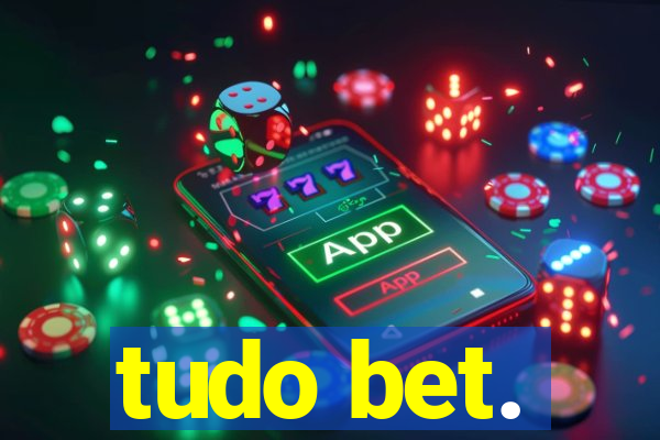 tudo bet.