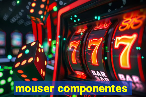 mouser componentes