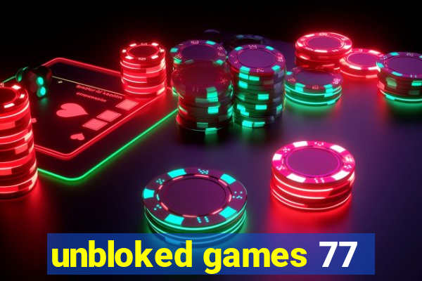 unbloked games 77