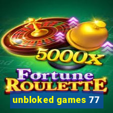 unbloked games 77