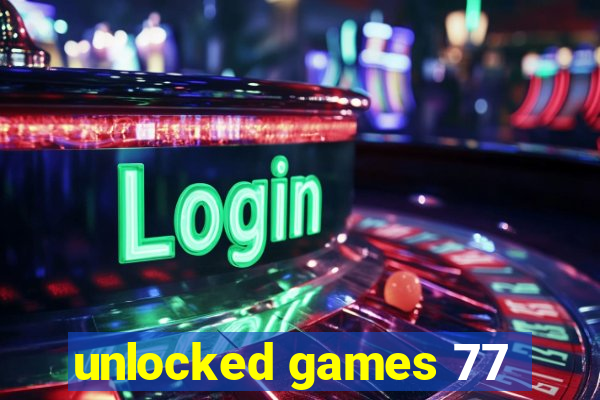unlocked games 77