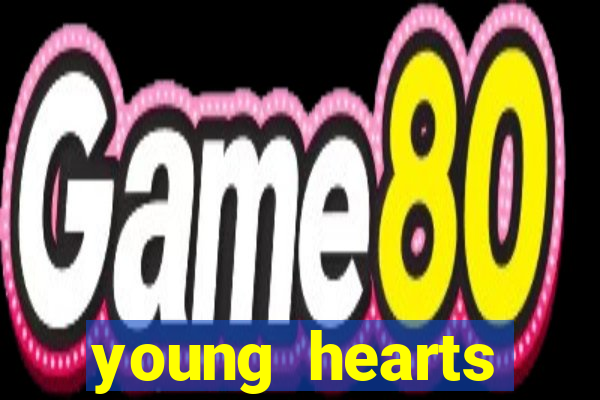 young hearts assistir 2024