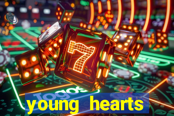 young hearts assistir 2024
