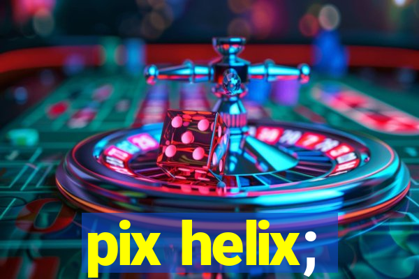 pix helix;