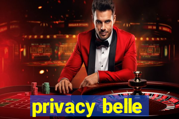 privacy belle
