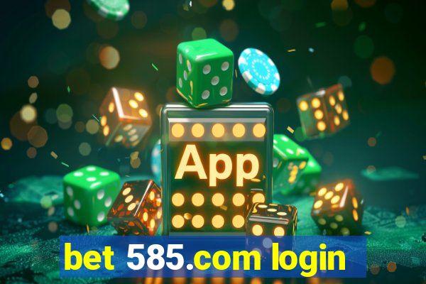 bet 585.com login