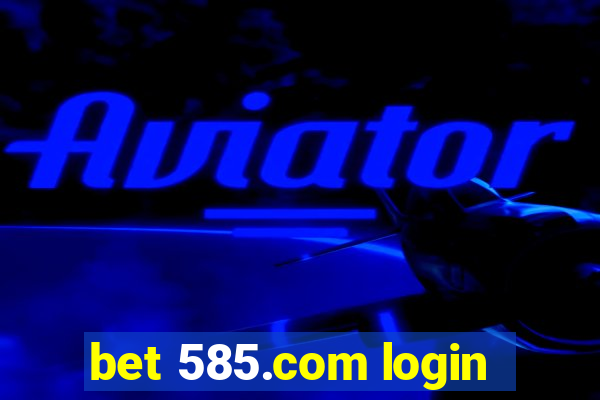 bet 585.com login