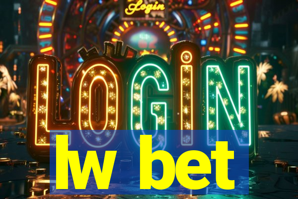 lw bet