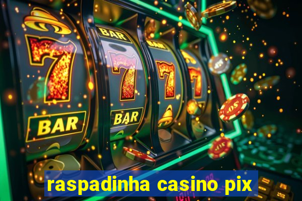 raspadinha casino pix