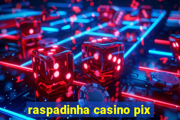 raspadinha casino pix