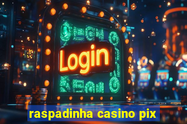 raspadinha casino pix