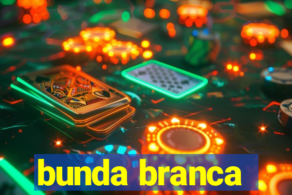 bunda branca