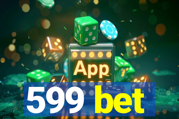 599 bet