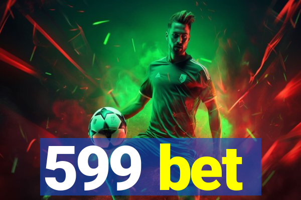 599 bet