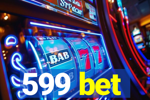 599 bet