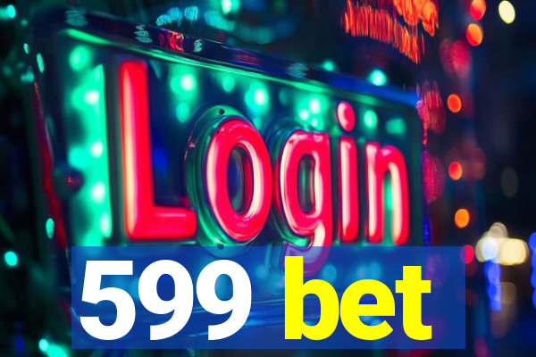 599 bet