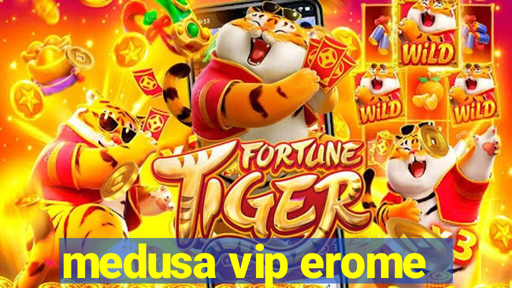 medusa vip erome