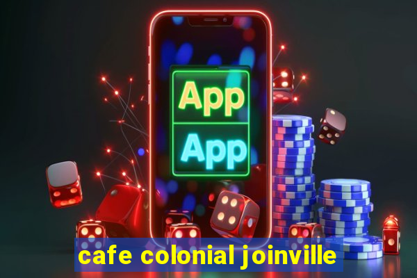 cafe colonial joinville